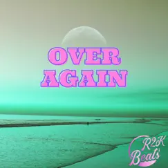 Over Again - Single by R2K Beats album reviews, ratings, credits