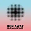 Run Away (feat. MANSHN) - Single album lyrics, reviews, download