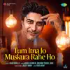 Tum Itna Jo Muskura Rahe Ho (From "Arth") song lyrics