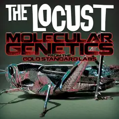 Molecular Genetics from the Gold Standard Labs by The Locust album reviews, ratings, credits