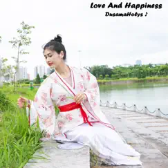 Love and Happiness - Single by DusamaHolys album reviews, ratings, credits