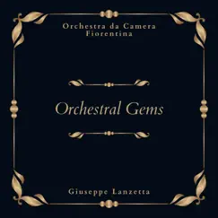 Orchestral Gems by Giuseppe Lanzetta & Orchestra da Camera Fiorentina album reviews, ratings, credits