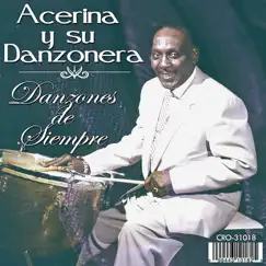 Danzones de Siempre by Acerina y Su Danzonera album reviews, ratings, credits