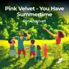 You Have Summertime - Single album lyrics, reviews, download