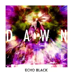 Dawn by Echo Black album reviews, ratings, credits