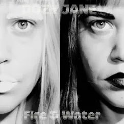 Fire & Water - Single by Dozy Jane album reviews, ratings, credits