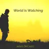 World Is Watching - Single album lyrics, reviews, download