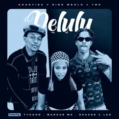 Delulu (feat. Tycoon, Marcus MC & Shakes & Les) - Single by Khanyisa, Sino Msolo & TBO album reviews, ratings, credits