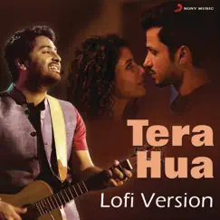 Tera Hua (Lofi Version) - Single by Arijit Singh, Akull & Kunaal Vermaa album reviews, ratings, credits