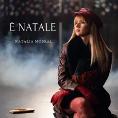È Natale - Single by Natalia Moskal album reviews, ratings, credits