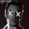 Dance Alone - Single album lyrics, reviews, download