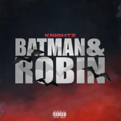 Batman & Robin - Single by Knightz album reviews, ratings, credits