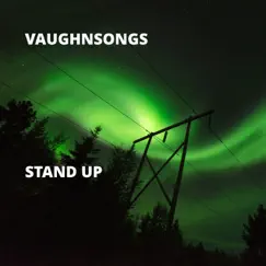 Stand Up - Single by Vaughnsongs album reviews, ratings, credits