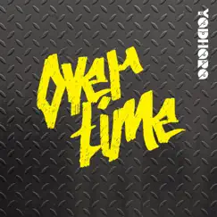 Overtime - Single by YADHARA album reviews, ratings, credits