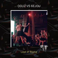 Lost In Rome (feat. OGUZ) - Single by 6EJOU album reviews, ratings, credits