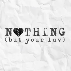 Nothing (But Your Luv) - Single by Ariel Belont album reviews, ratings, credits