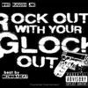 Rock Out Wit My Glock Out - Single album lyrics, reviews, download