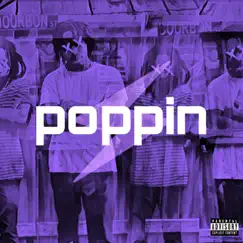 Poppin - Single by Juic3 Akins & Kalel Xavier album reviews, ratings, credits