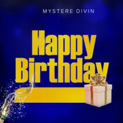 Happy Birthday (feat. ZiZi One & Joel Marcellus) - Single by Mystere Divin' album reviews, ratings, credits