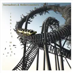 Tornadoes and Rollercoasters by Jennifer Marks album reviews, ratings, credits