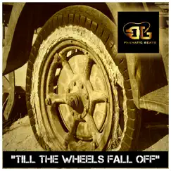 Till the Wheels Fall Off - Single by Dj Phanatic Beats album reviews, ratings, credits