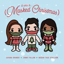 It Was A… (Masked Christmas) [feat. Ariana Grande & Megan Thee Stallion] - Single by Jimmy Fallon album reviews, ratings, credits