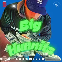 Big Hunnits - Single by LordwillN album reviews, ratings, credits