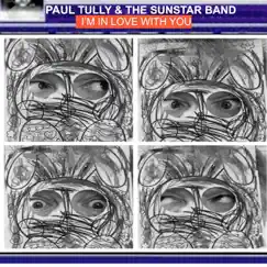 I'm in Love with You - Single by Paul Tully & The Sunstar Band album reviews, ratings, credits