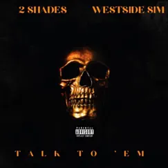 Talk To 'Em (feat. Westside Sim) Song Lyrics