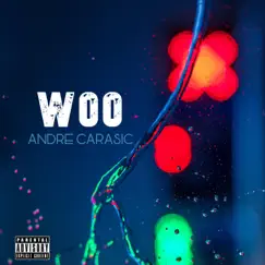 Woo - Single by Andre Carasic album reviews, ratings, credits