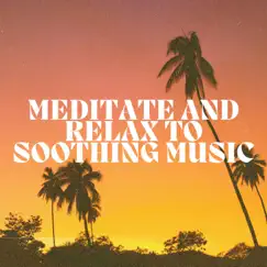 Meditate and Relax To Soothing Music by Asian Zen Spa Music Meditation, Sleep & Meditation & Transcendental Meditation album reviews, ratings, credits