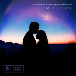 Let Me Hold You - Single by Blood Groove & Kikis & Brandon Mignacca album reviews, ratings, credits