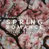 Spring Romance - Single album lyrics, reviews, download