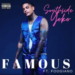 Famous (feat. Foogiano) - Single by South Side Yoko album reviews, ratings, credits