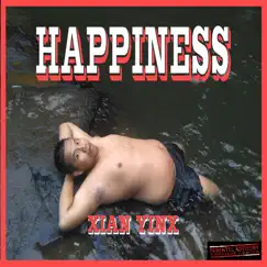 Happiness - Single by Xian Yinx album reviews, ratings, credits