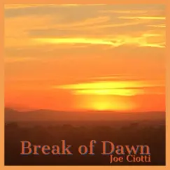 Break of Dawn - Single by Joe Ciotti album reviews, ratings, credits