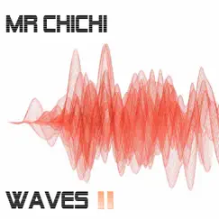 Waves II by Mr. Chichi album reviews, ratings, credits