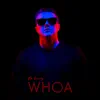 Whoa - Single album lyrics, reviews, download