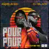 Pour Pour (feat. D-Black) - Single album lyrics, reviews, download