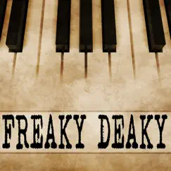 Freaky Deaky (Piano Version) Song Lyrics