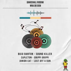 Dancehall Riddim: Wha Do Dem (feat. John John) - Single by Buju Banton, Capleton & Junior Cat album reviews, ratings, credits