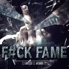 F**k Fame - Single by Akimbo & Eraized album reviews, ratings, credits