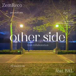 Other Side (feat. Bal) - Single by ZemReco album reviews, ratings, credits