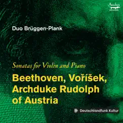 Beethoven, Voříšek, Archduke & Rudolph of Austria: Sonatas for Violin and Piano by Duo Brüggen-Plank, Marie Radauer-Plank & Henrike Brüggen album reviews, ratings, credits