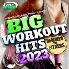 Big Workout Hits 2023 - Remixed for Fitness! by Various Artists album reviews, ratings, credits