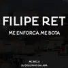 Filipe Ret (Me Enforca, Me Bota) - Single album lyrics, reviews, download