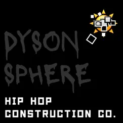 Dyson Sphere, Pt. 312 (feat. Moses) - Single by Hip Hop Construction Co. album reviews, ratings, credits