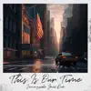 This Is Our Time - EP album lyrics, reviews, download