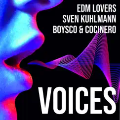 Voices - Single by EDM Lovers, Sven Kuhlmann & Boysco & Cocinero album reviews, ratings, credits