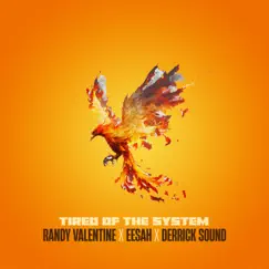 Tired Of The System - Single by Eesah, Randy Valentine & Derrick Sound album reviews, ratings, credits